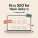 Best Etsy SEO Strategy for New Sellers
