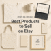 Best Print on Demand Products to Sell on Etsy