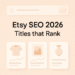 Etsy SEO in 2026: Titles That Actually Rank