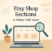 Etsy Shop Sections: Hidden SEO Lever Most Ignore