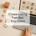 How to Create Listing “Families” Etsy Loves