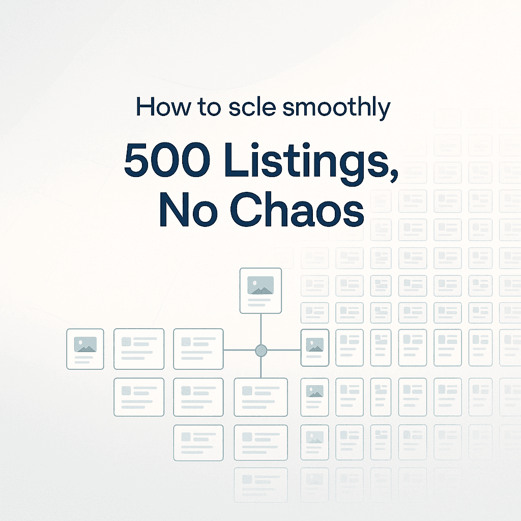 How to Scale to 500 Listings Without Chaos