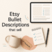 How to Write Etsy Bullet Descriptions That Sell