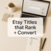 How to Write Etsy Titles That Rank and Convert