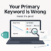 Low Views? Your Primary Keyword Is Wrong—Here’s Proof