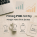 Pricing POD on Etsy: Margin Math That Scales